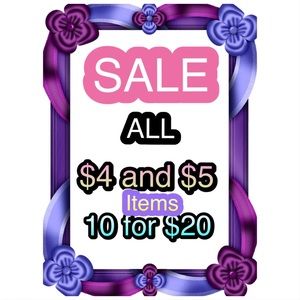 SALE....ALL $4 and $5 items 10/$20